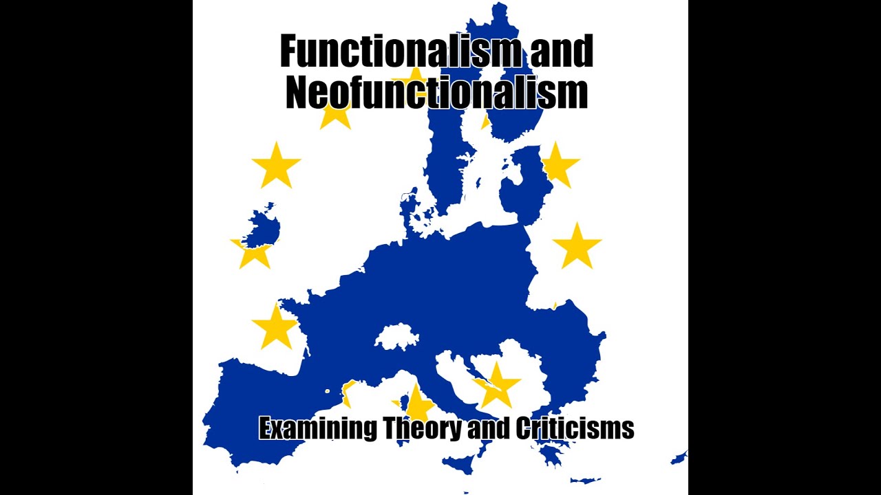 The Sunday Stream #19: Examining Functionalism and Neofunctionalism