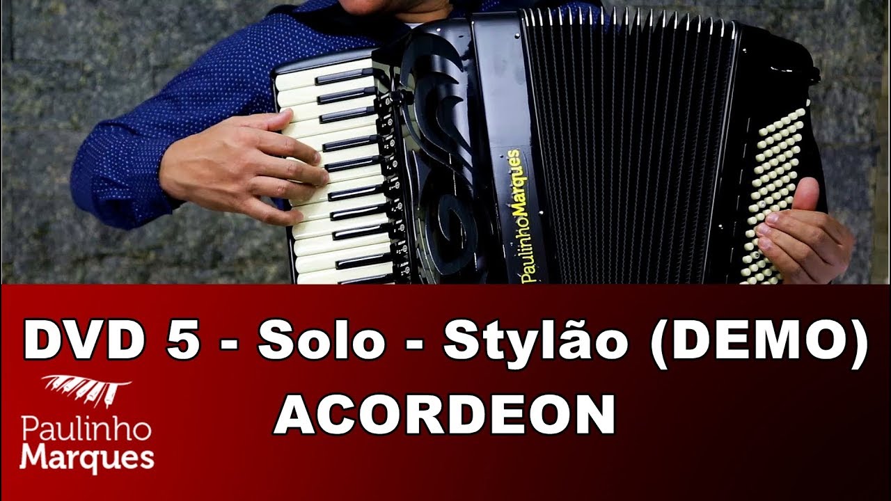 Solo - Stylão - (DVD 5 DEMO) - VIDEOAULA - Acordeon - Paulinho Marques