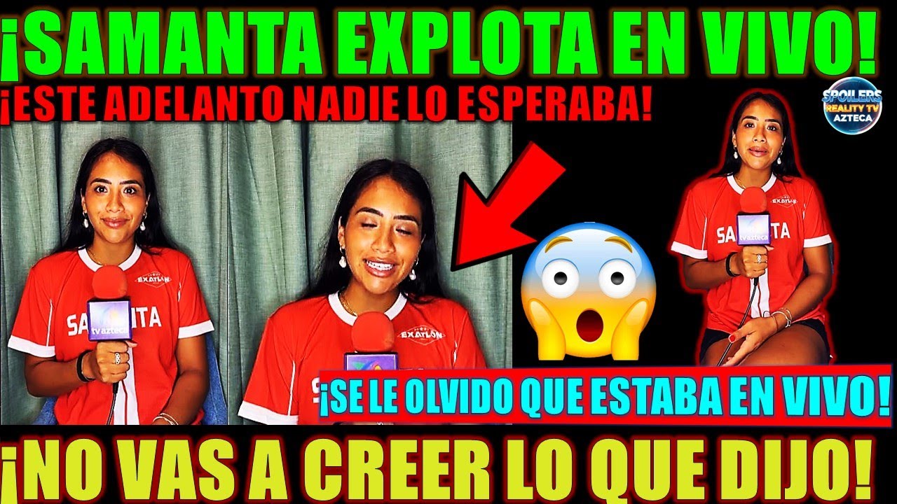 😡SAMANTA NO LO PUEDE CREER! ¡ELLA NO DEBIO SALIR! ¿PRODUCCION ESTA COMETIENDO FRAUDES? ESTO ADELANTÓ