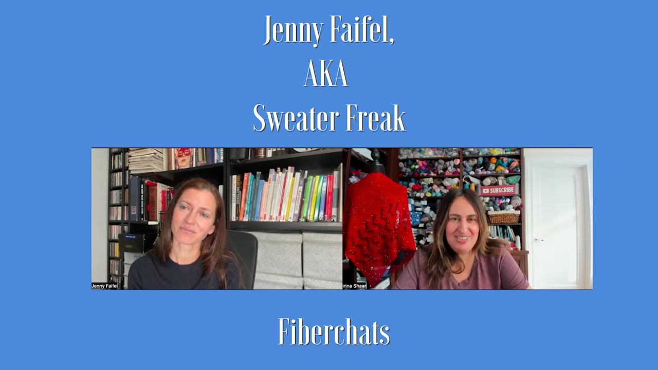 Jenny Faifel, Sweater Freak | Fiberchats, Episode: 346