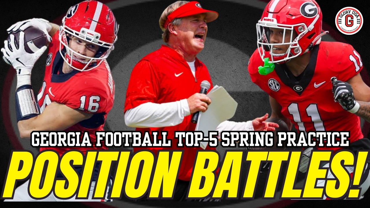 Georgia Football's Top-5 Spring Practice POSITION BATTLES To Watch
