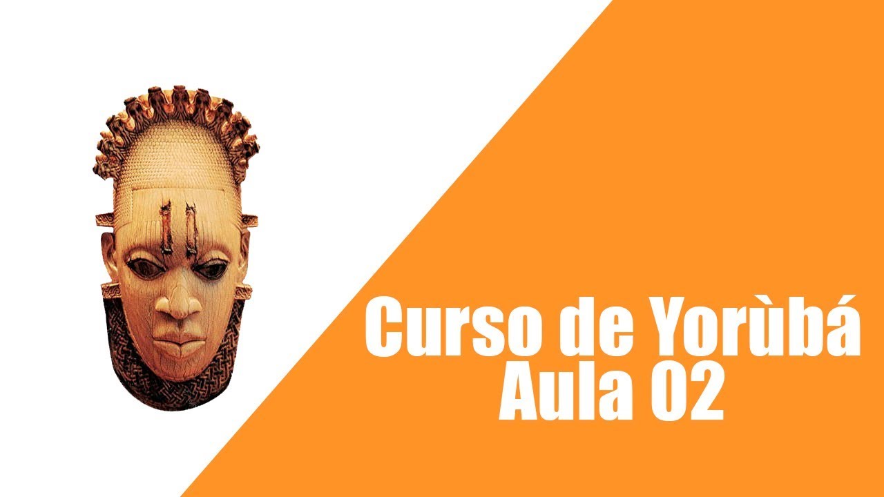 Curso de Yorùbá - Aula 2 (Olùkó Vander)