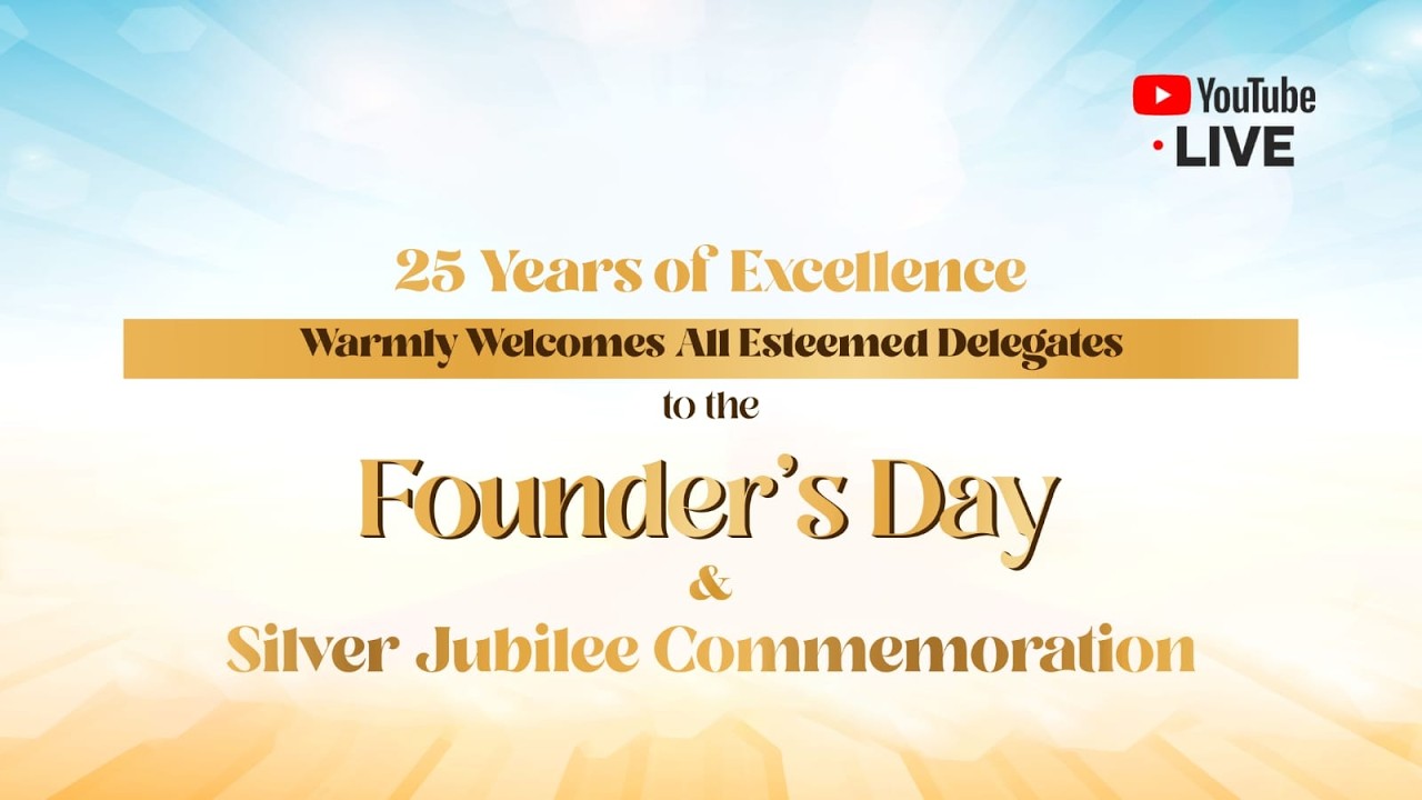 Live :- 25  Years of Excellence  Founder's Day & Silver Jubilee Commemoration