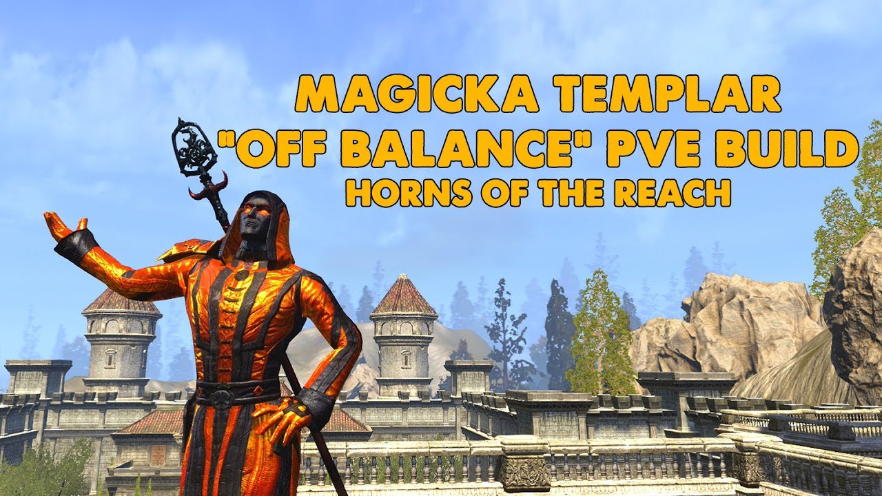 ESO - Magicka Templar Off Balance PVE Build - (Horns Of The Reach)