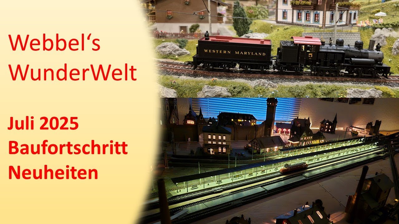 Märklin Modelleisenbahn H0 Update Juli 2025 Baufortschritt, Neues auf der Modellbahn, Fahrszenen