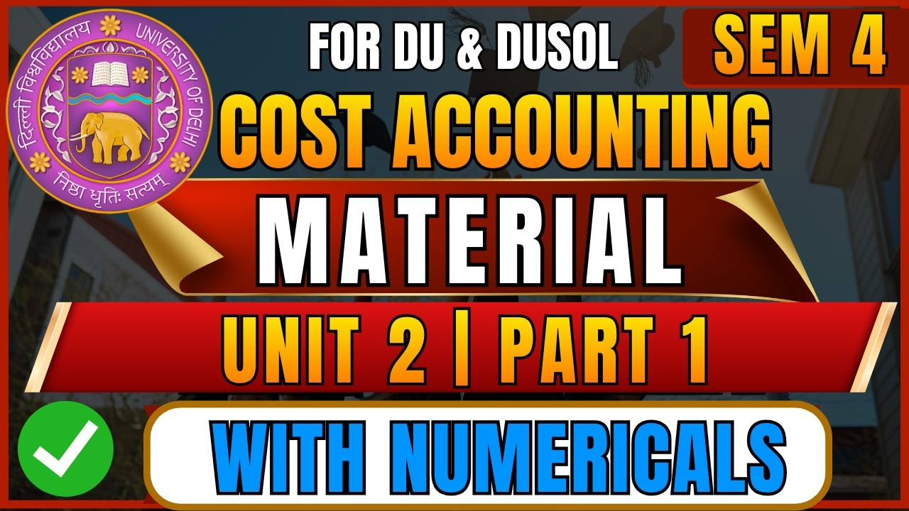 Cost Accounting Unit 2 Part 1 – Material | B.Com Hons Sem 4 | DU & DUSOL 2026 #csdu