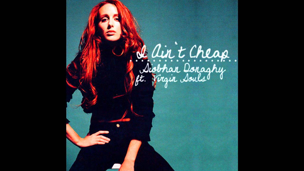 Siobhan Donaghy ft. Virgin Souls - I Ain't Cheap