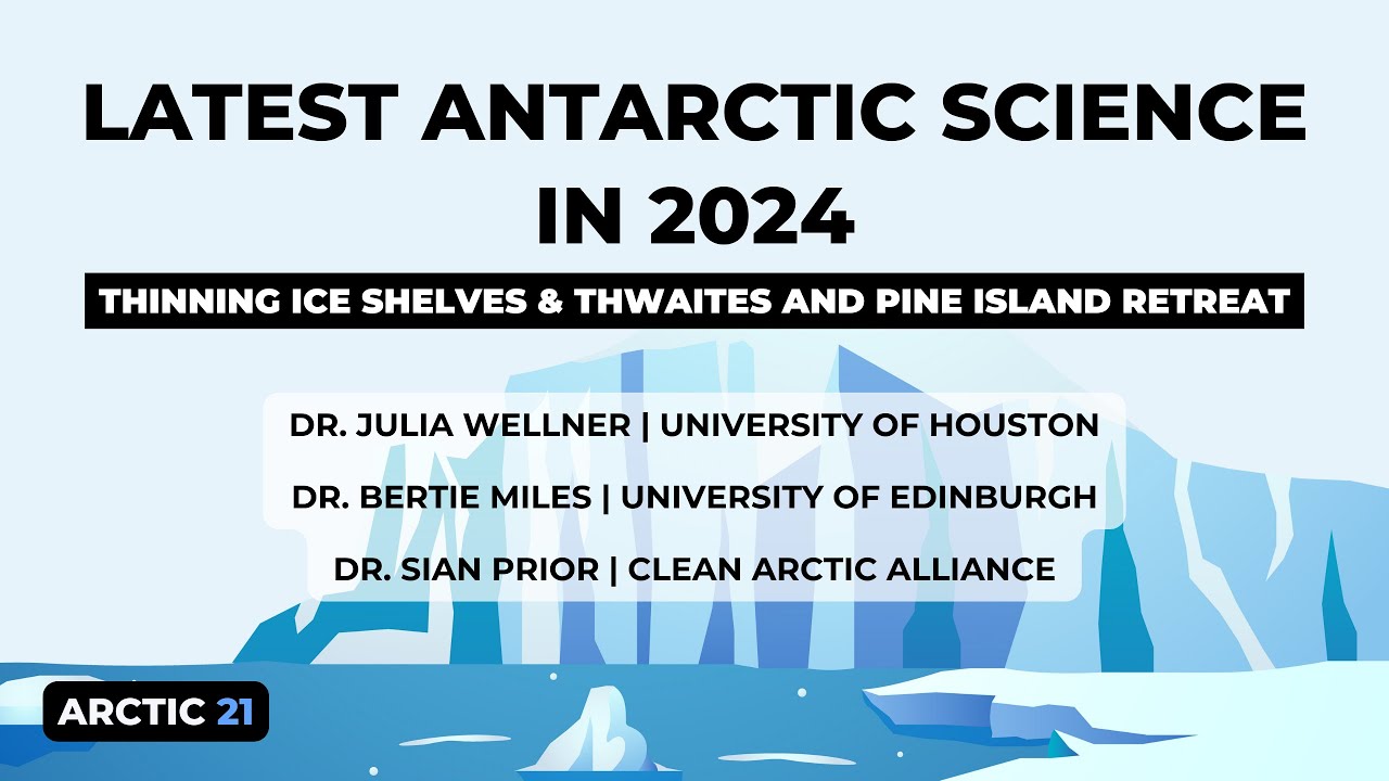 Arctic 21: Thwaites Glacier Retreat and Thinning Ice Shelves