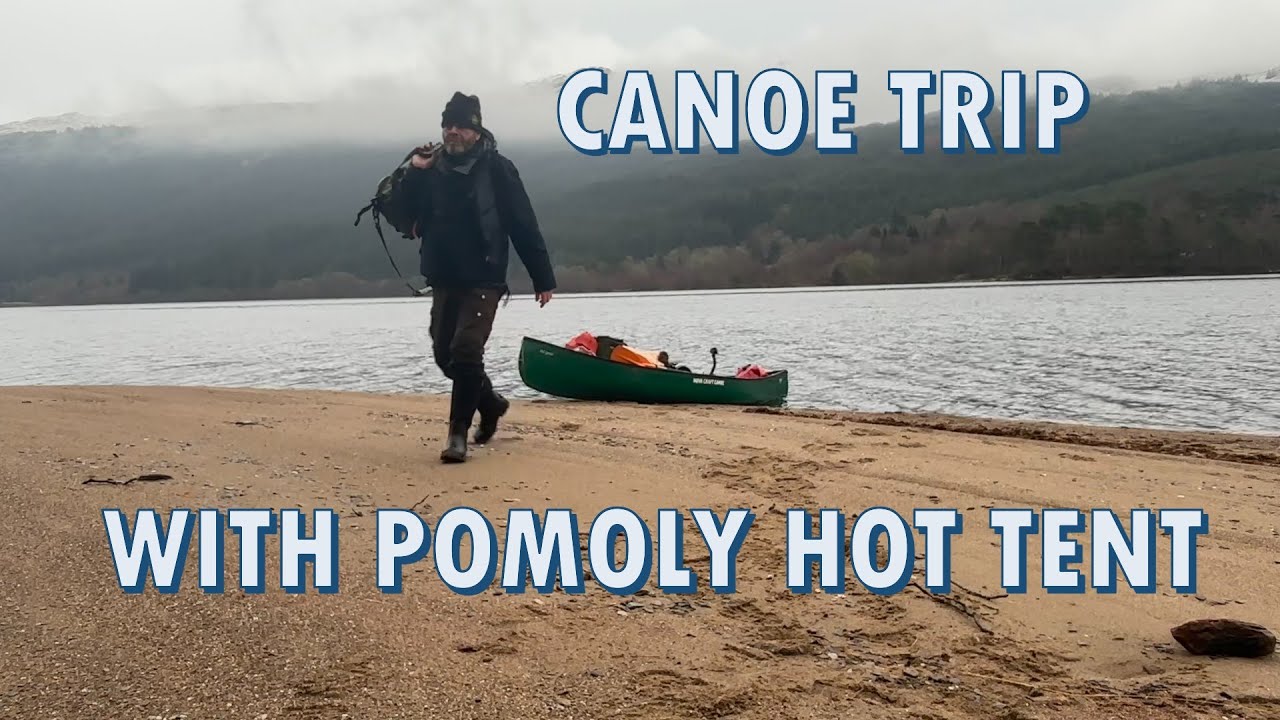 Camping and canoeing with Pomoly Hot tent in Scotland