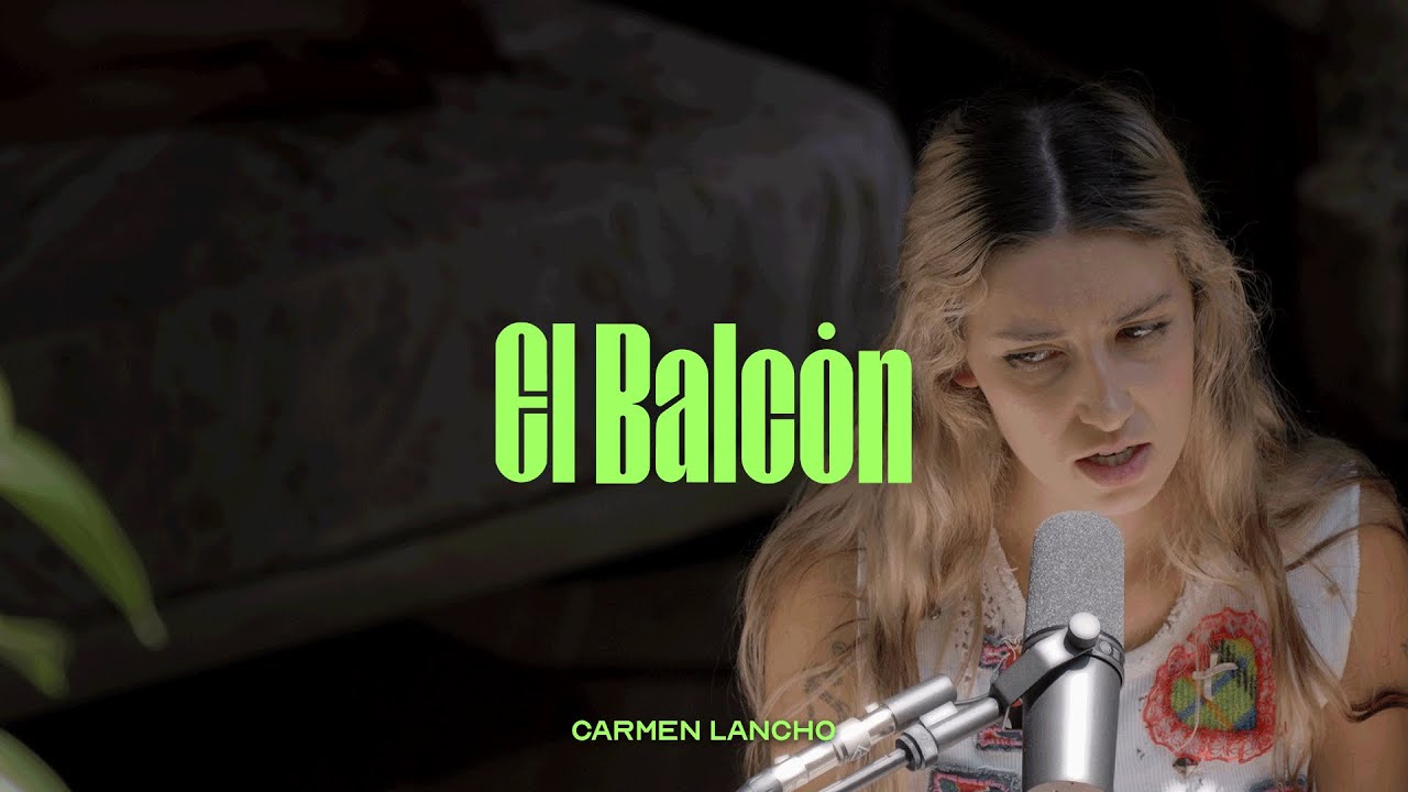 CARMEN LANCHO en EL BALC&Oacute;N (Live Session)