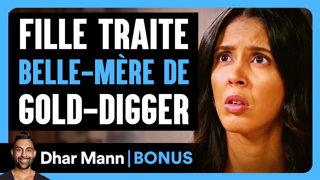 Une Fille Gâtée Traite Sa Belle-Mère De Gold-Digger | Dhar Mann Studios