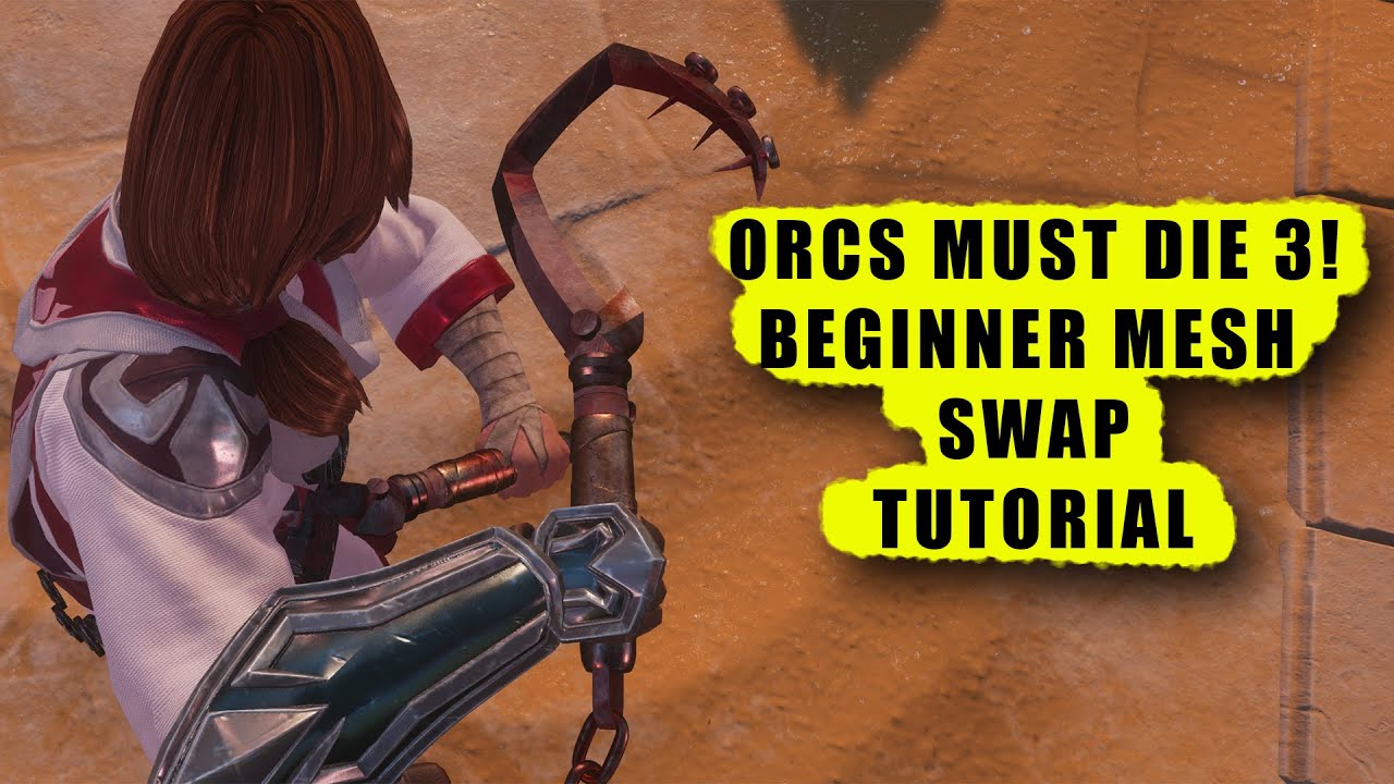 Orcs Must Die 3! Beginner Mesh Swap Tutorial