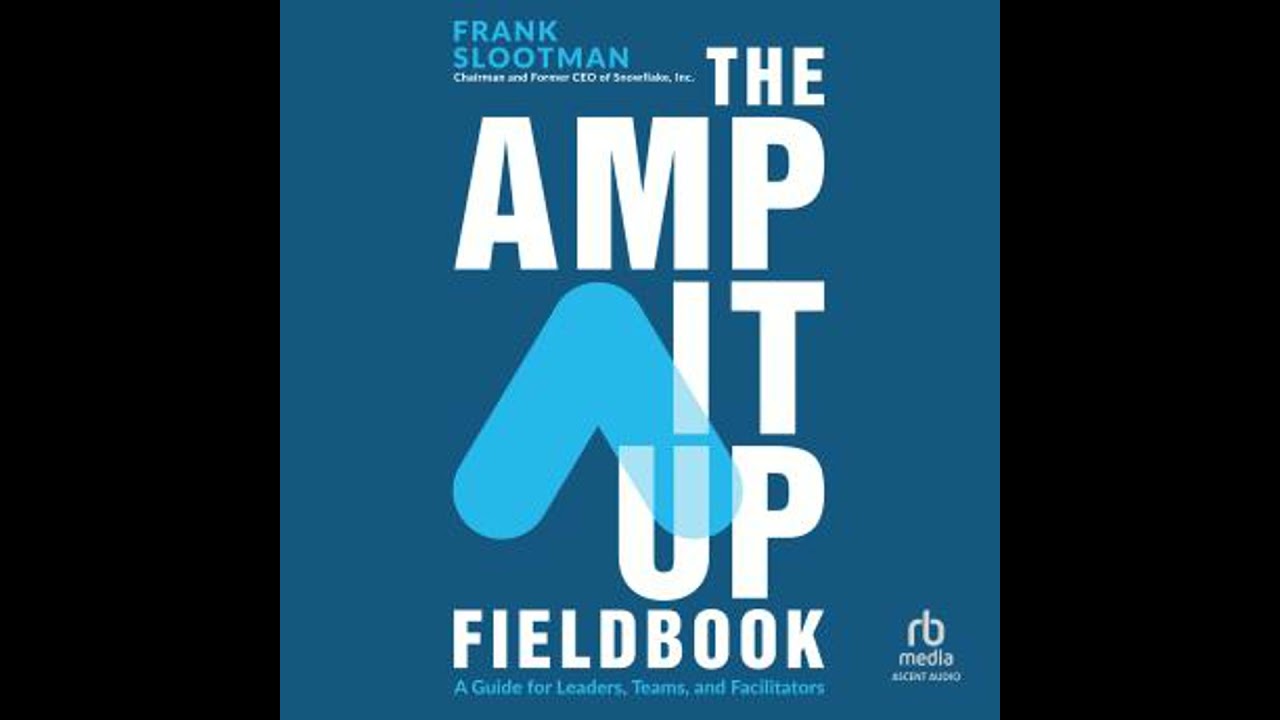The Amp It Up Fieldbook: A Guide for Leaders, Teams, and Facilitators by Frank Slootman
