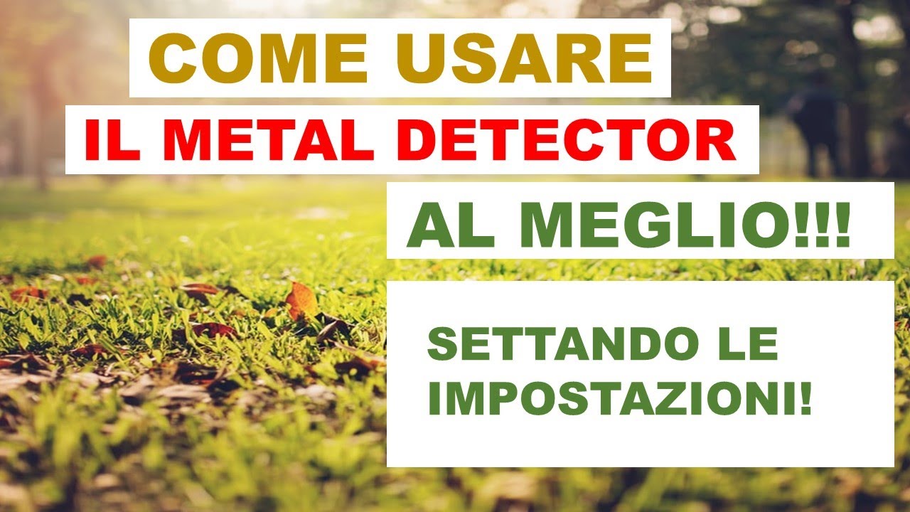 COME SETTARE IL METAL DETECTOR - IMPOSTAZIONI #20