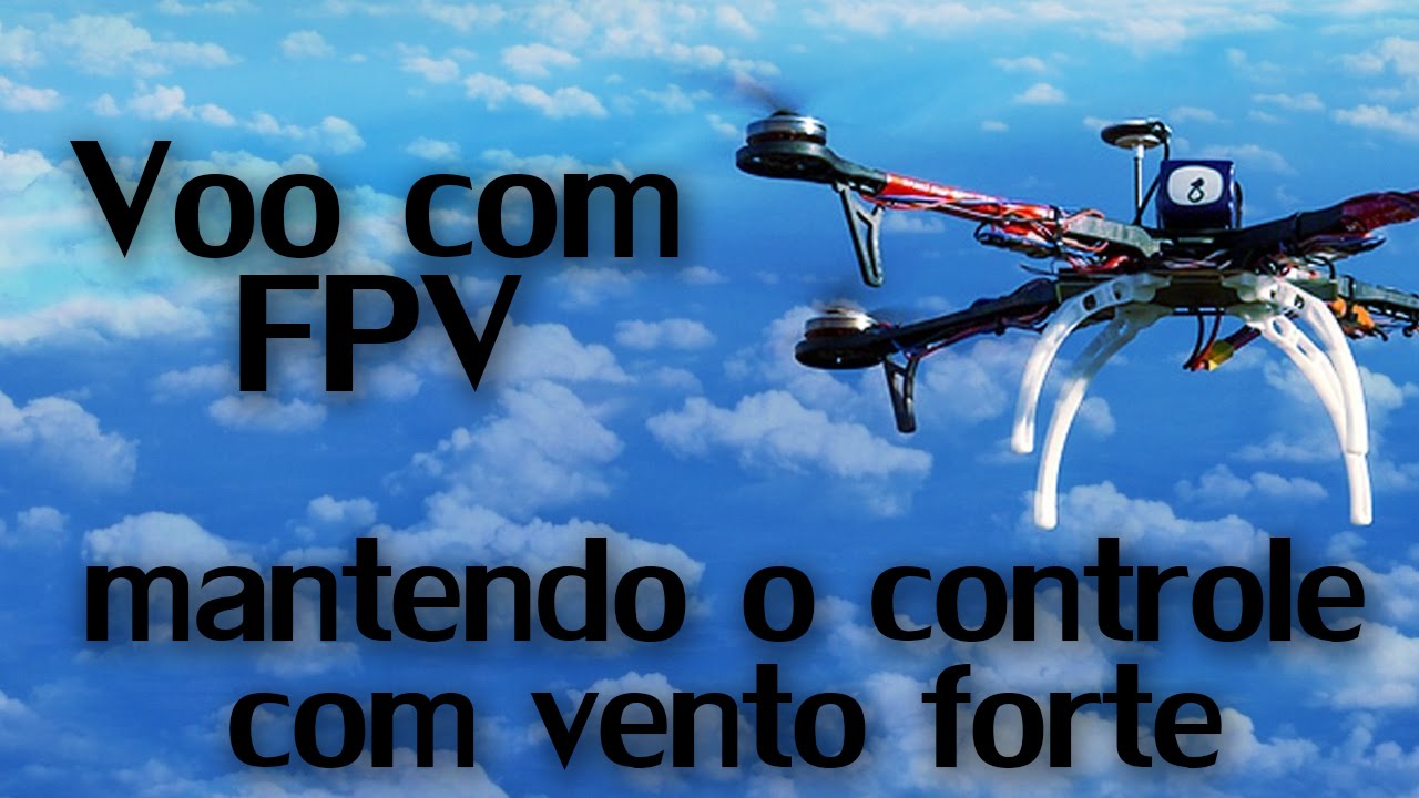 FPV - Ganhando altitude e lidando com o vento