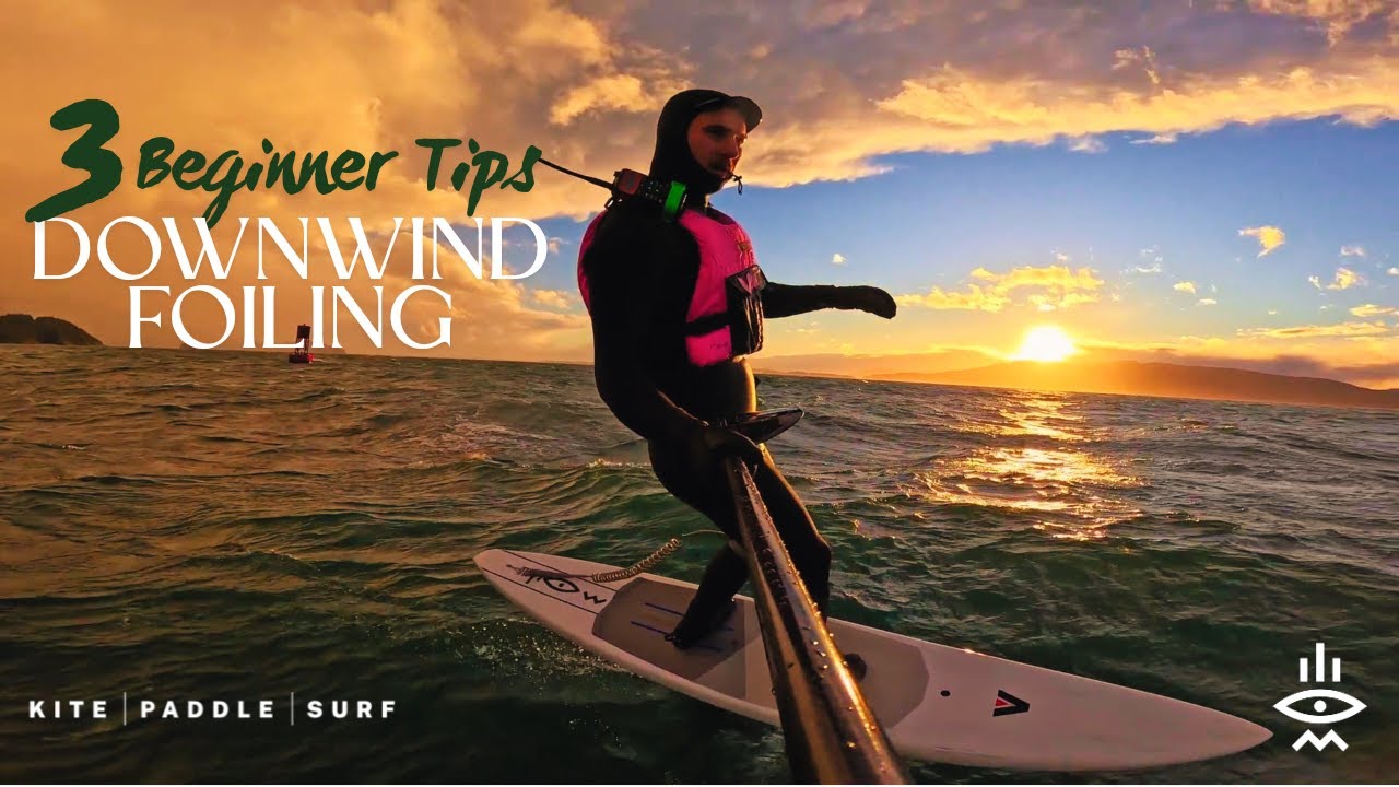 3 Tips to Learn | Downwind Foiling