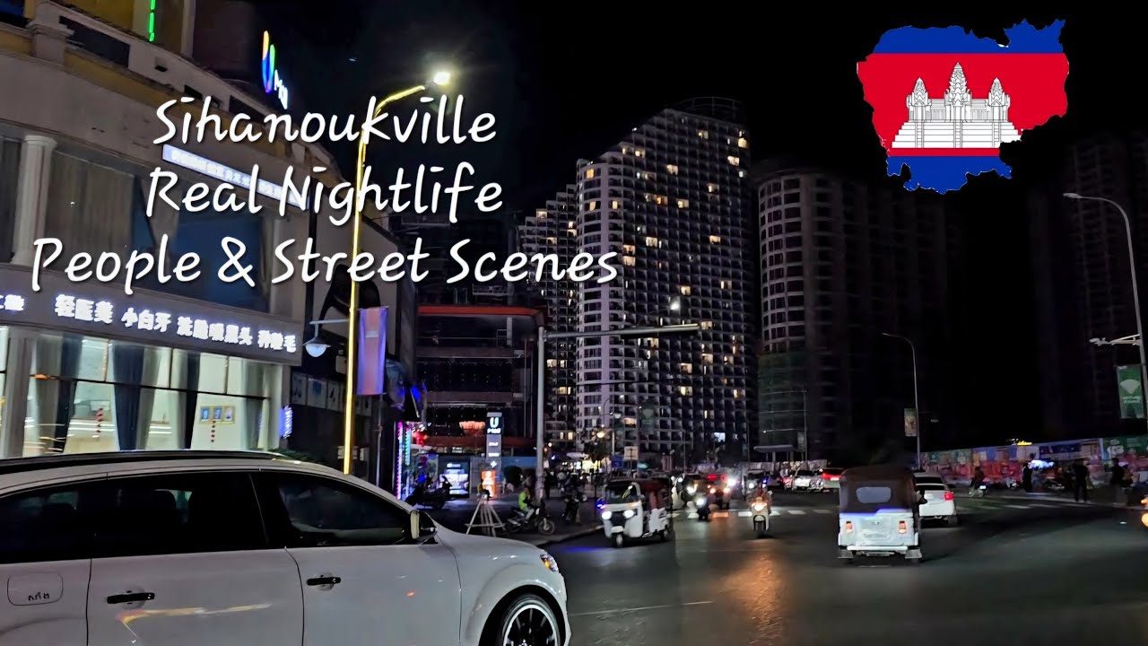 • The Sihanoukville Real Nightlife – People, Parties & Street Scenes!