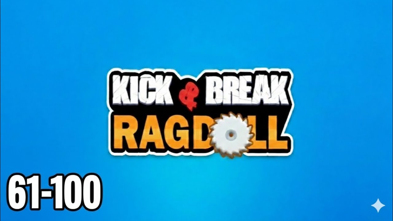 Kick & Break the Ragdoll Games | Level 61 - 100 | Game Walkthrough