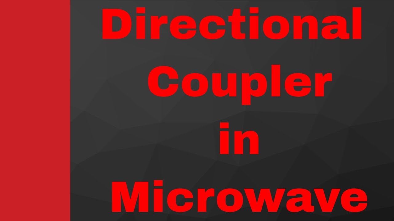 Directional Coupler (Basics, Working, Structure, S Matrix & Applications) Explained in Microwave