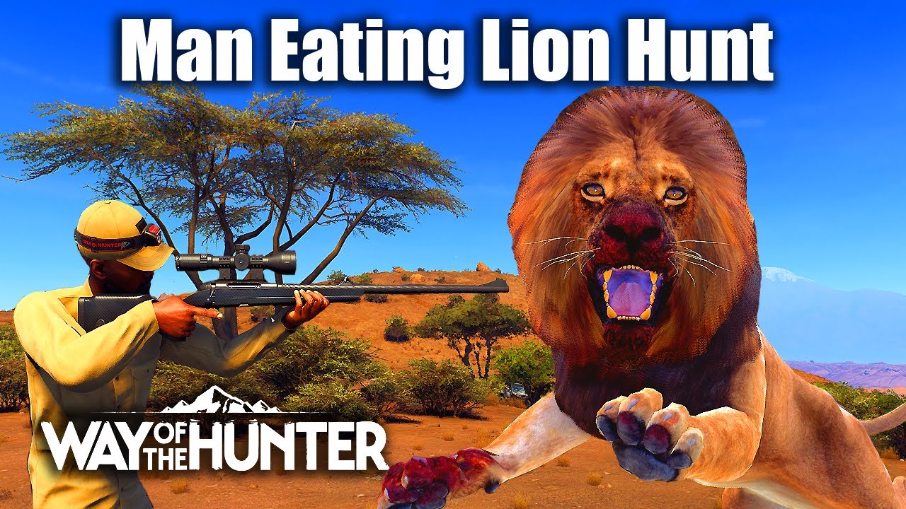 Way Of The Hunter - Man Eating Lion Hunt !