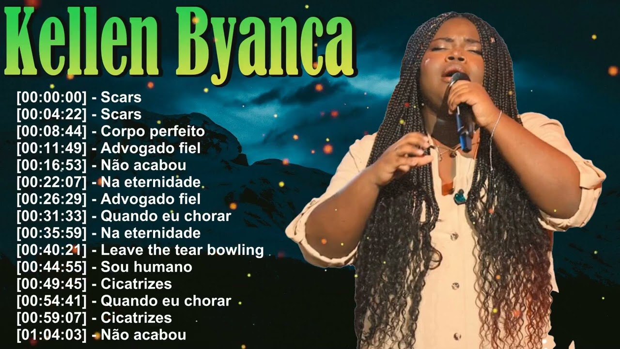 🔥 KELLEN BYANCA - Can&ccedil;&otilde;es que despertam esperan&ccedil;a e rendi&ccedil;&atilde;o 💕