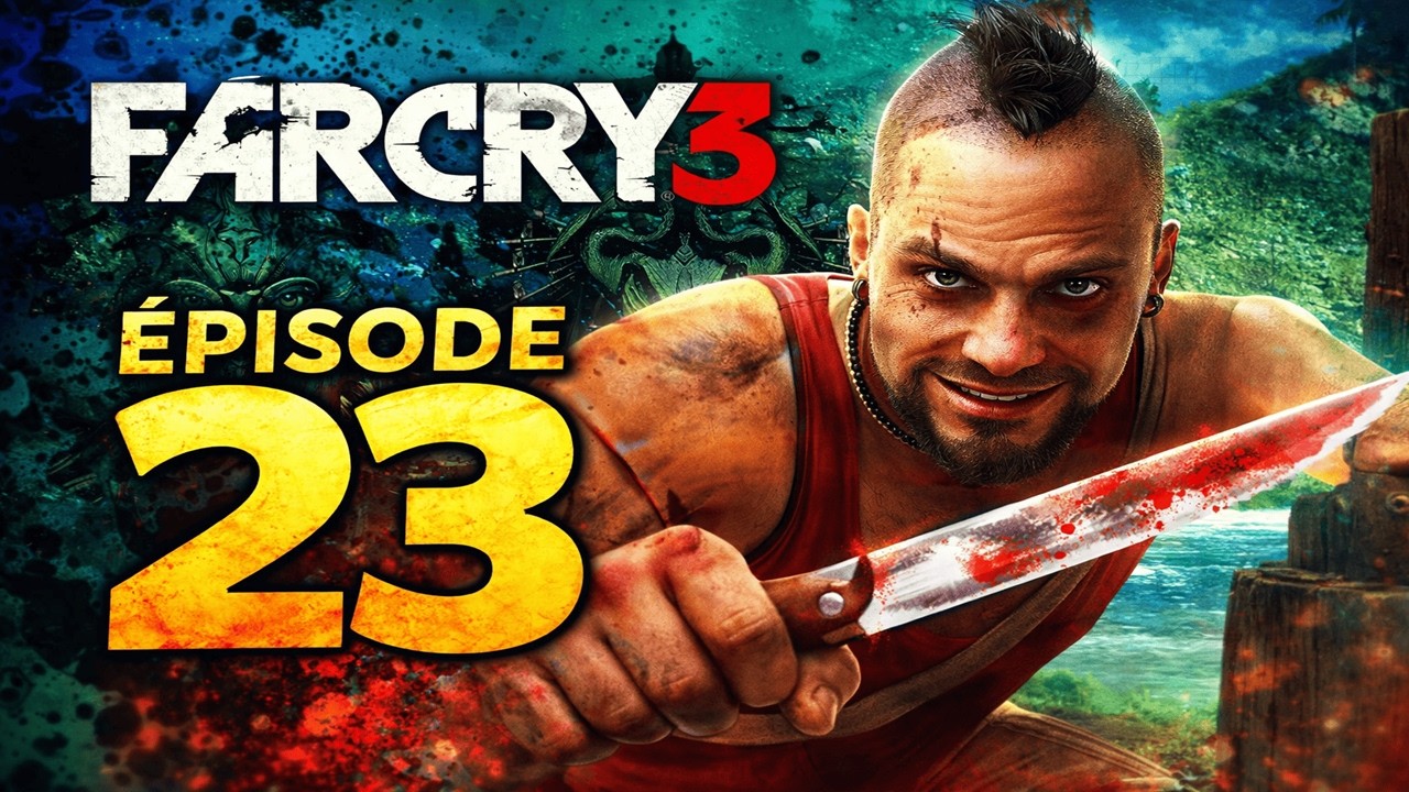 La dague || Episode 23 || Far Cry 3