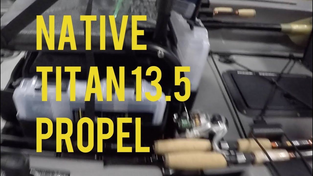 Native Watercraft Titan 13.5 Propel Walkthrough