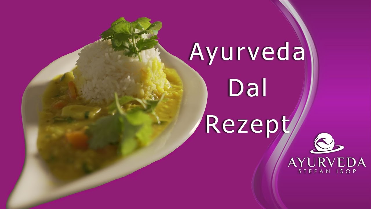 Ayurveda Kochen - Rezept Dal / Hülsenfrüchte richtig zubereiten
