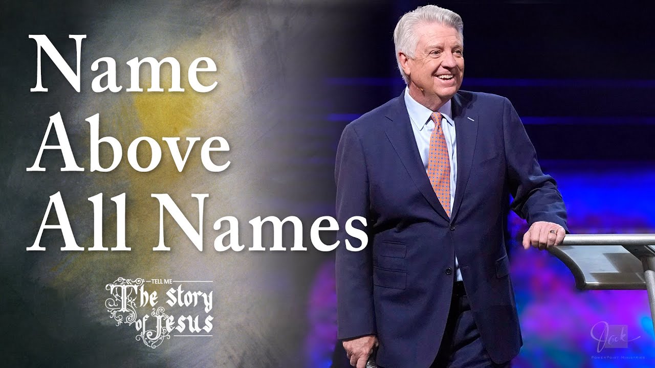 Name Above All Names  |  Dr. Jack Graham