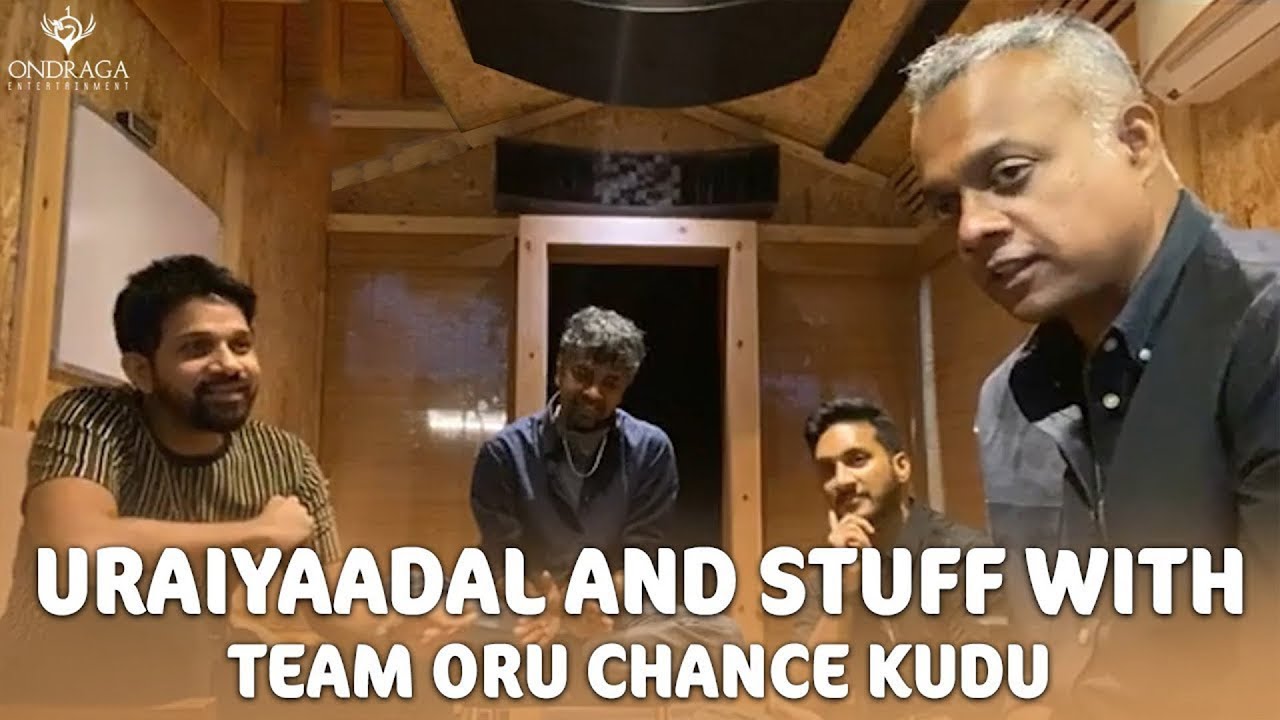 Uraiyaadal and Stuff with Team Oru Chance Kudu | A GVM Live with Karthik, Karky & Sathish