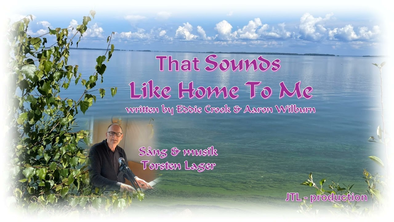 That Sounds Like Home To Me  Sång och musik Torsten Lager