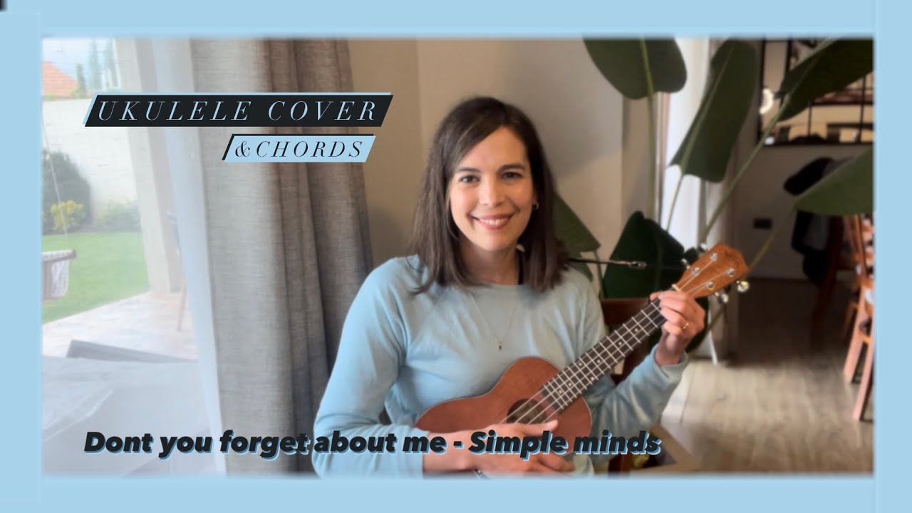 Don’t you forget about me - Simple Minds Ukulele cover & chords