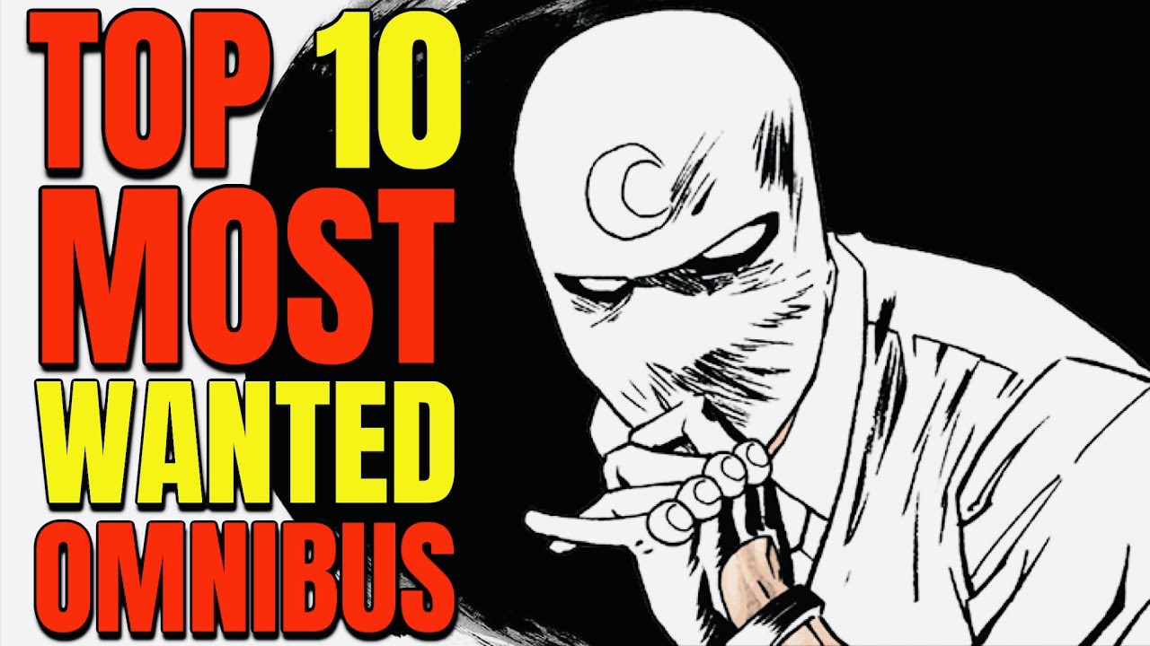TOP 10 MOST WANTED OMNIBUS AS CHOSEN BY YOU!