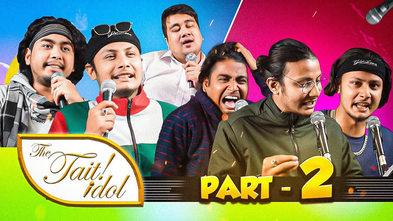 Part 2 - The Tait Idol || kushal pokhrel