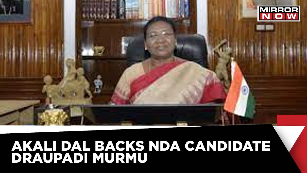 Akali Dal Extends Support To Draupadi Murmu In The Presidential Elections | Latest News