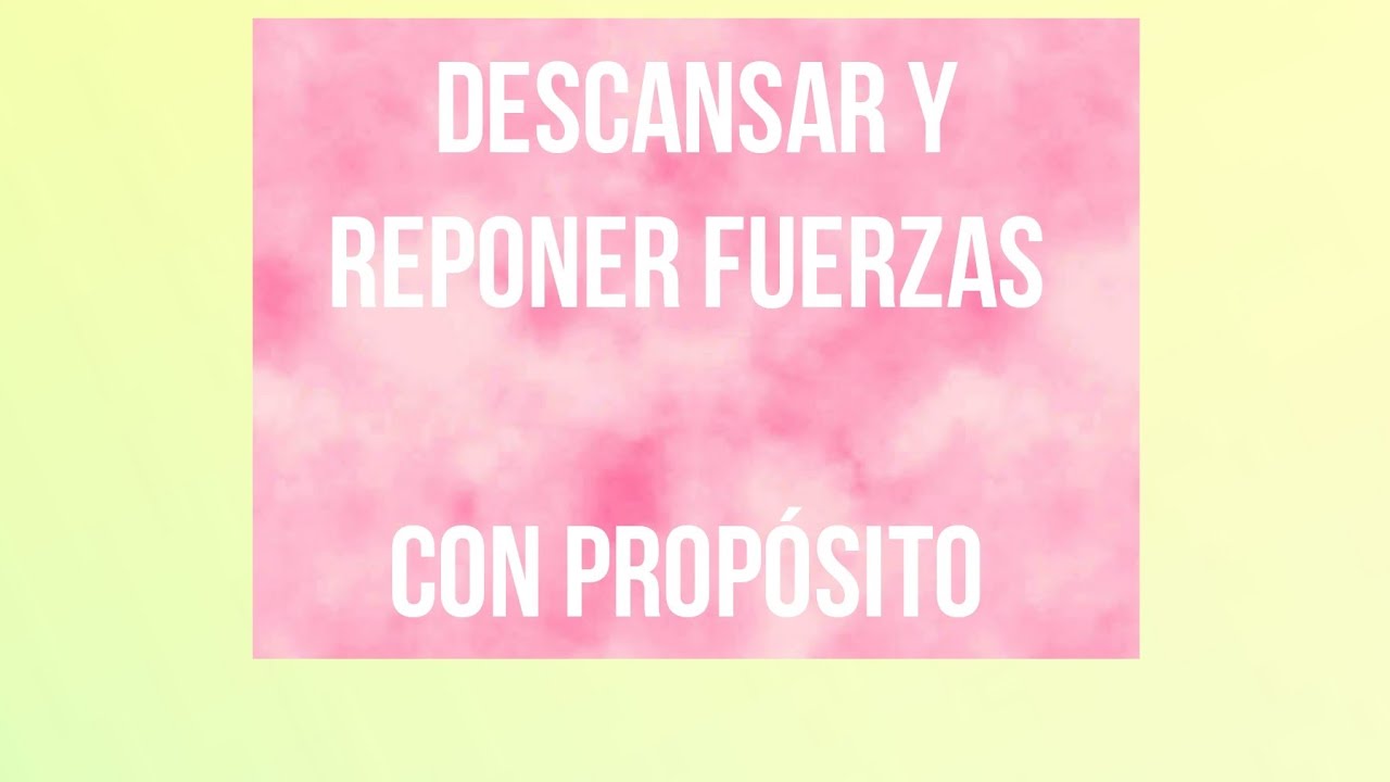 DESCANSAR con PROPÓSITO