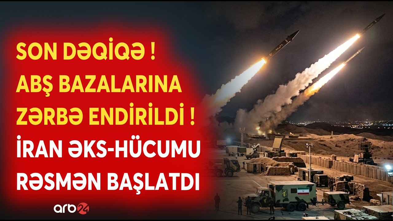 TƏCİLİ! İran BÖYÜK HÜCUMU BAŞLATDI: ABŞ-nin BAZALARI YENİDƏN HƏDƏF ALINDI - Raketlərlə ZƏRBƏ...