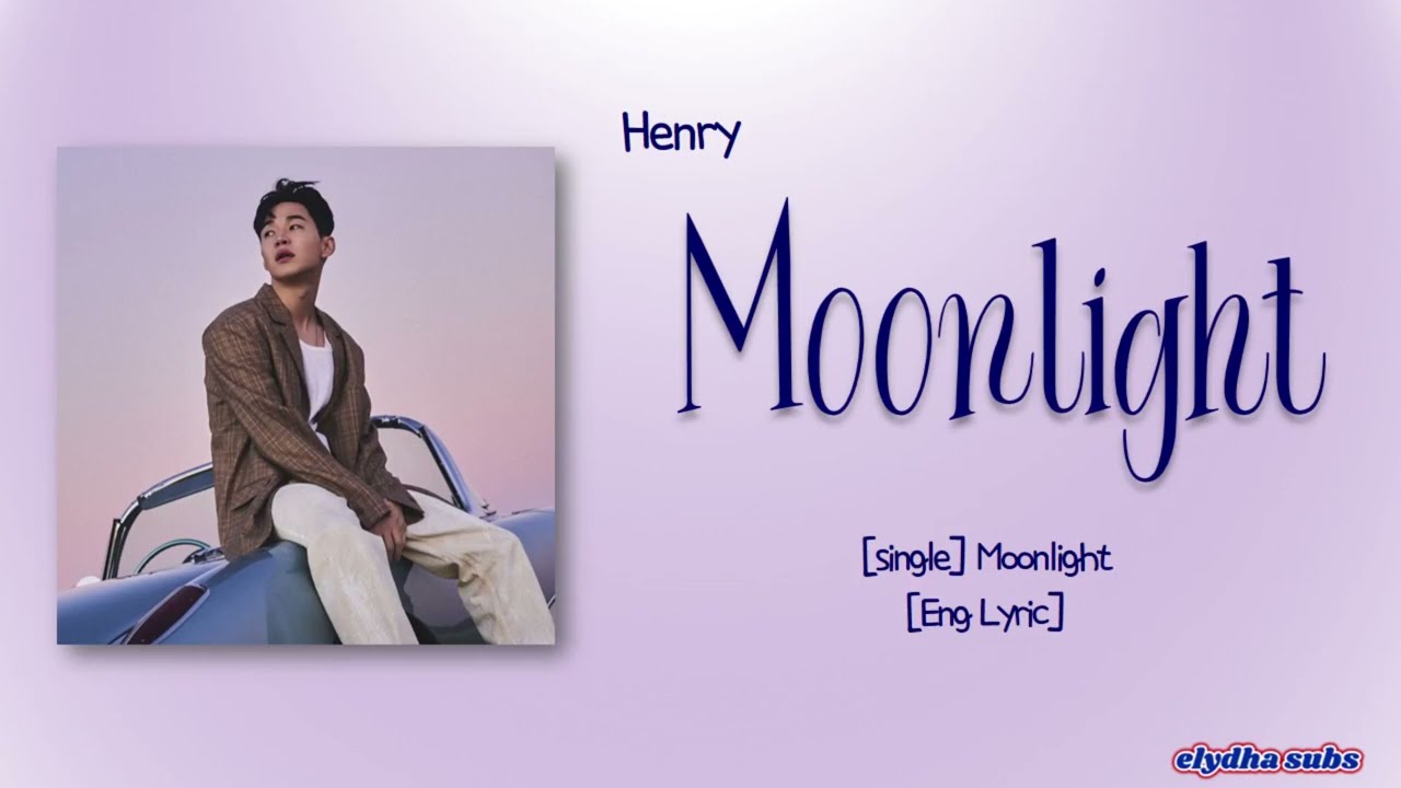Henry &ndash; Moonlight [Rom|Eng Lyric]