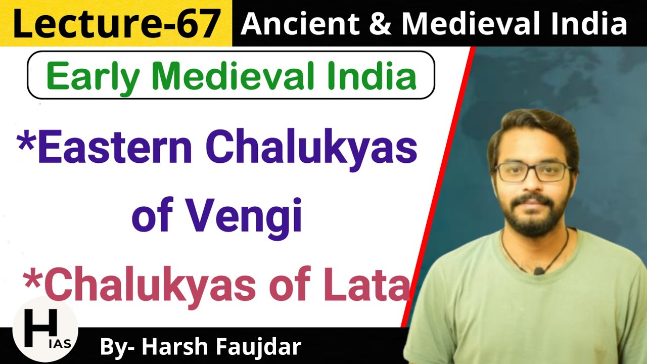 M67: Chalukyan Administration & Society, Eastern Chalukyas of Vengi | Ancient & Medieval India UPSC