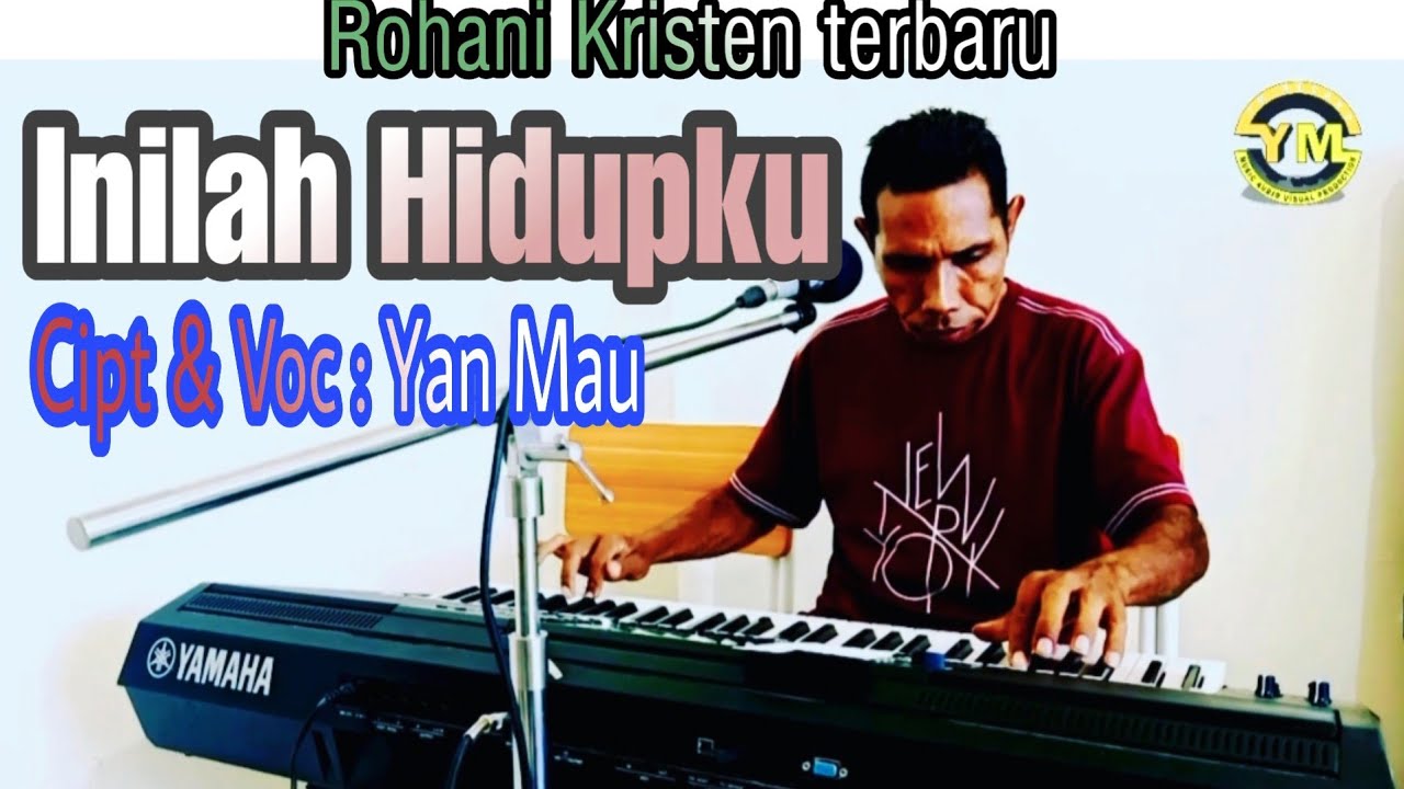 Inilah Hidupku.Cipt & Voc : Yan Mau. Rohani Kristen terbaru.