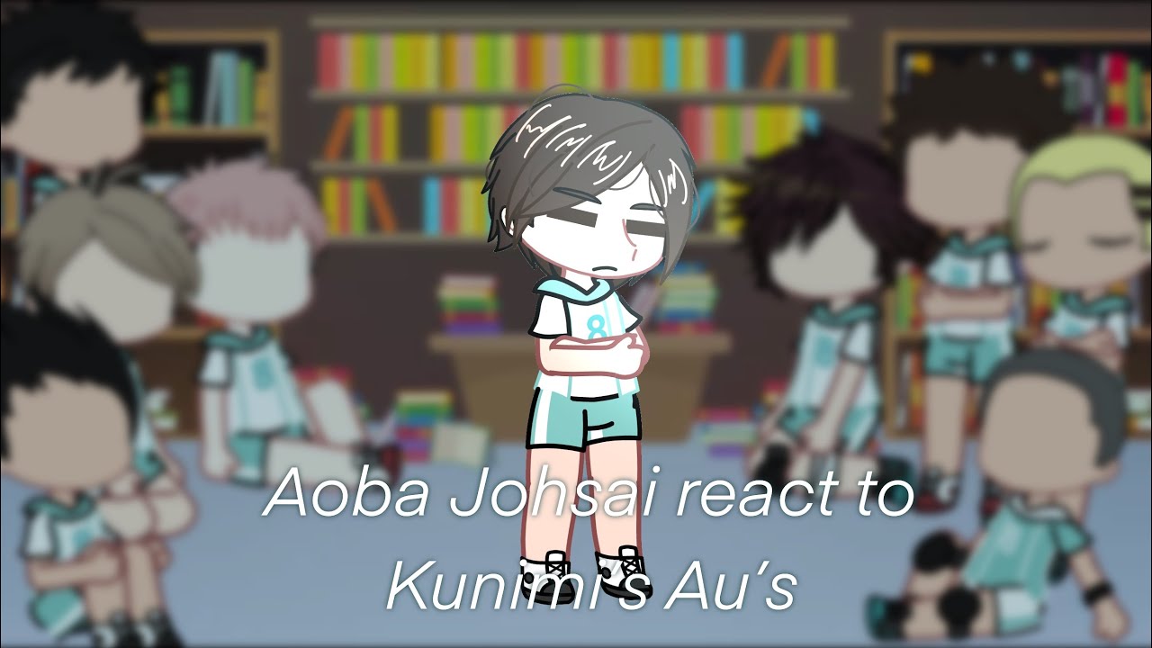 Aoba Johsai react to Kunimi’s Au’s | Haikyuu | Gacha Club Reaction | Requested |