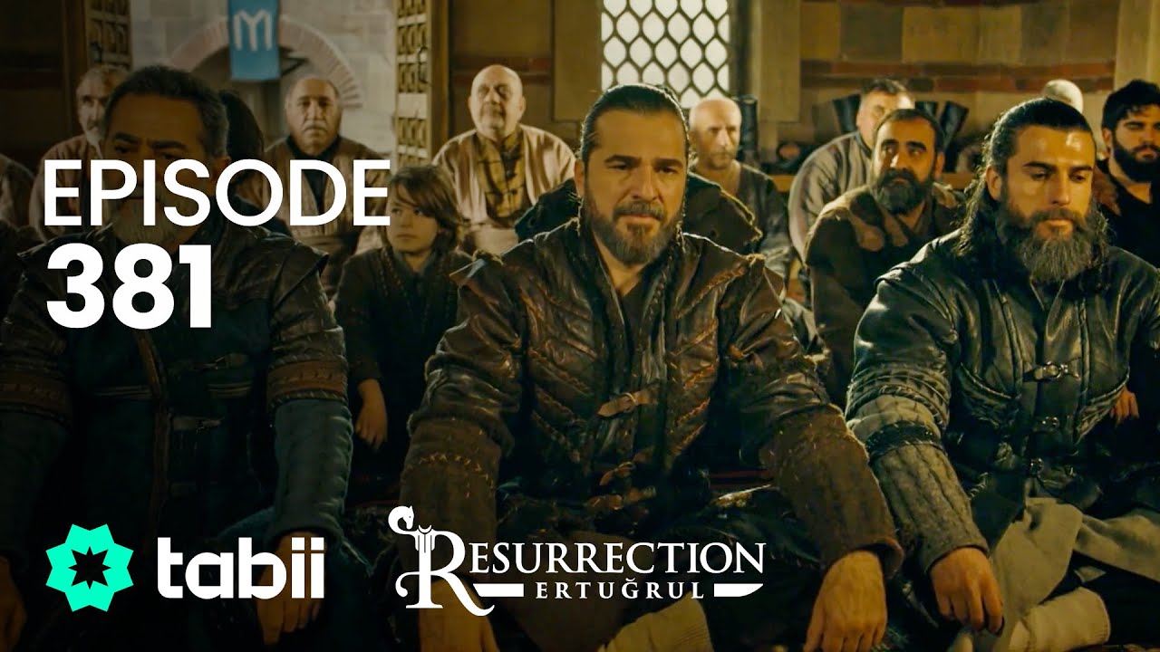 Resurrection: Ertuğrul | Episode 381