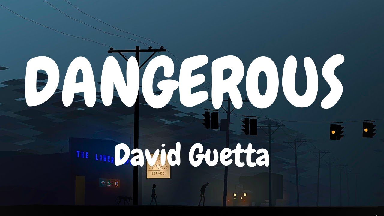 David Guetta - Dangerous (Lyrics)