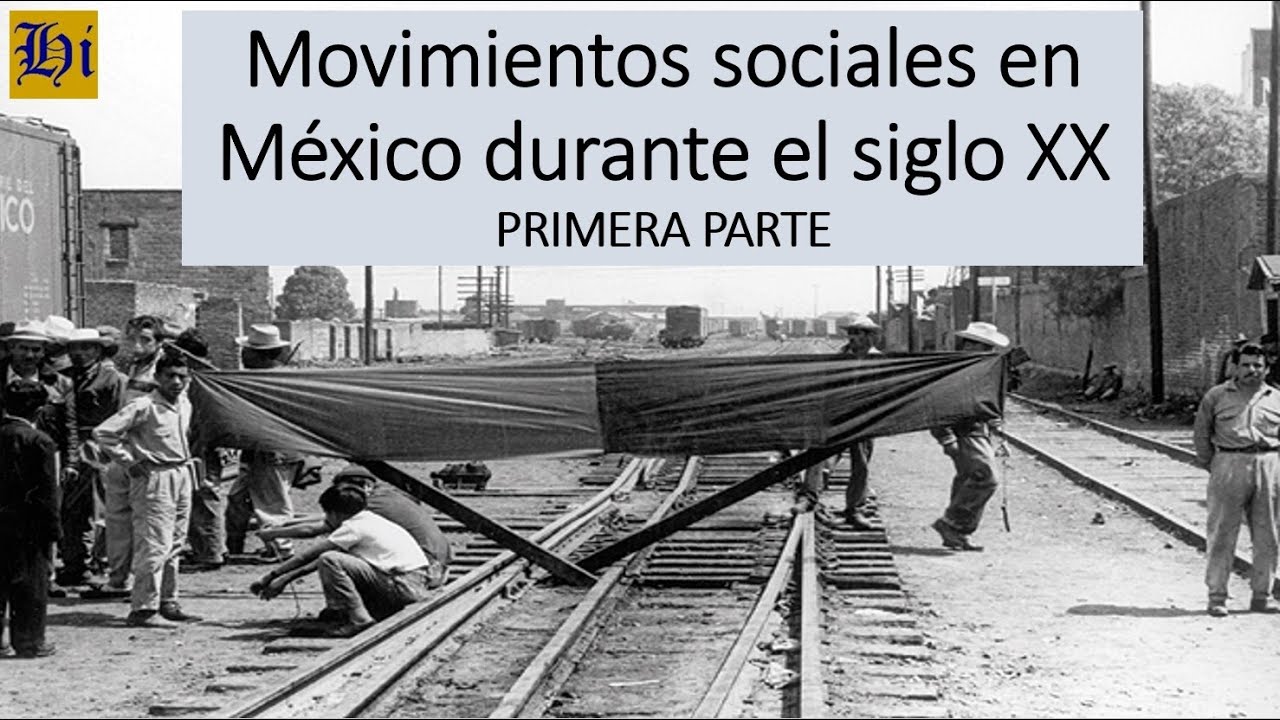 Movimientos sociales en México durante el siglo XX, primera parte