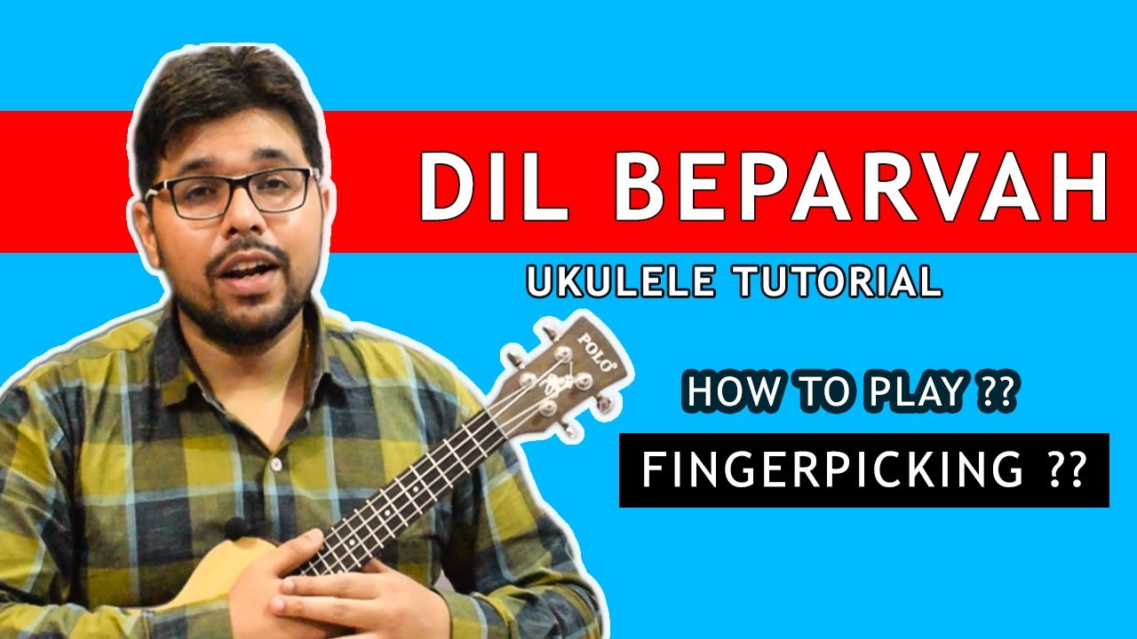 Dil Beparvah - Hindi Ukulele Tutorial | ukeguide