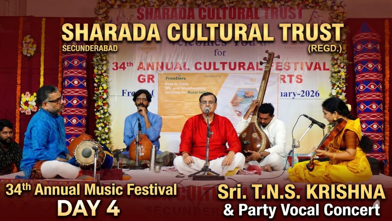 Sharada Cultural Trust 34th Annual Music Festival Day 4 Sri.T.N.S.Krishna & Party Vocal Concert