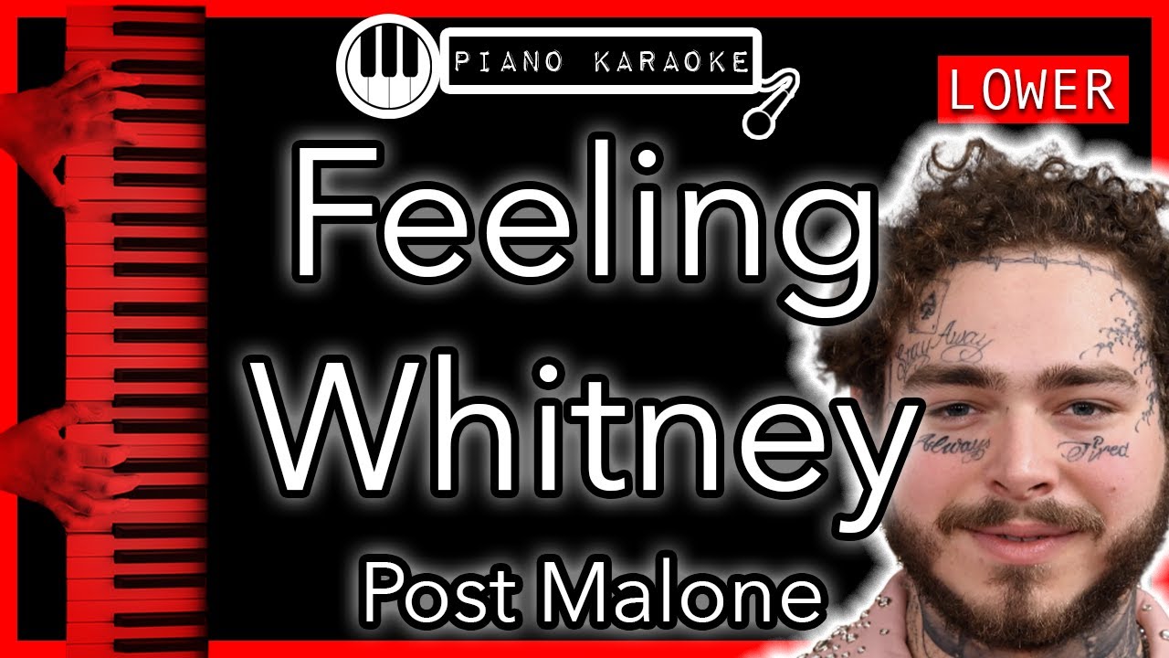 Feeling Whitney (LOWER -3) - Post Malone - Piano Karaoke Instrumental