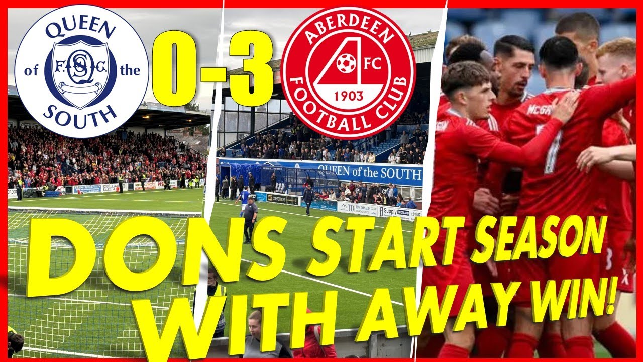 QUEEN OF THE SOUTH 0-3 ABERDEEN | VLOG | DONS START SEASON WITH AWAY WIN!