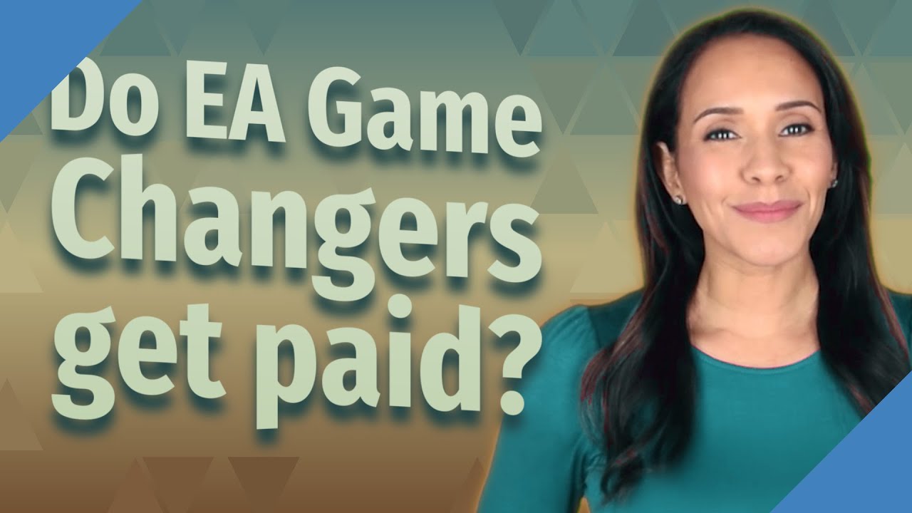 Do EA Game Changers get paid?