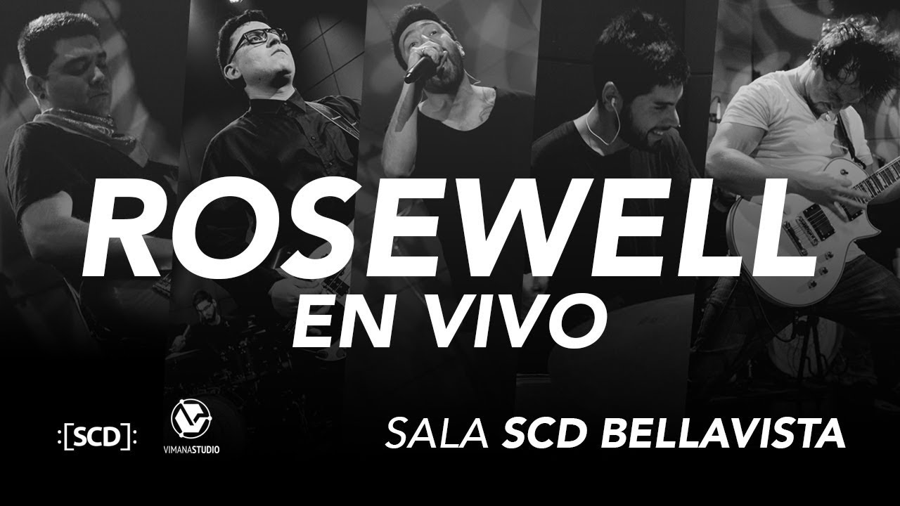 ROSEwell EN VIVO @ Sala SCD Bellavista